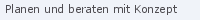 Planen und beraten mit Konzept